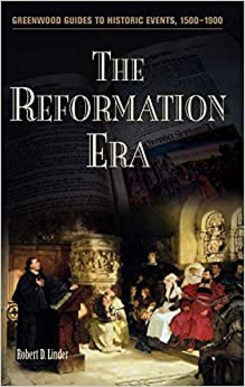  The Reformation Era (Greenwood Guides to Historic Events 1500-1900) 