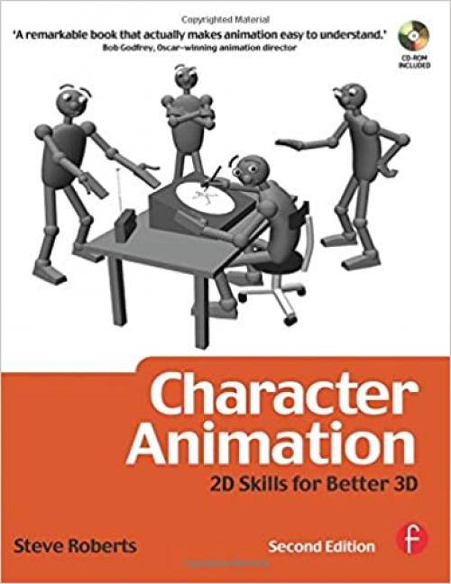  Character Animation: 2D Skills for Better 3D, Second Edition (Focal Press Visual Effects and Animation) 