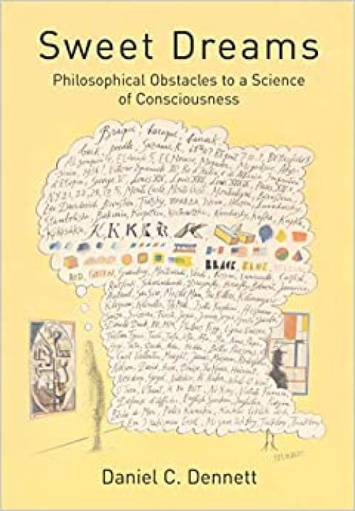  Sweet Dreams: Philosophical Obstacles to a Science of Consciousness (Jean Nicod Lectures) 
