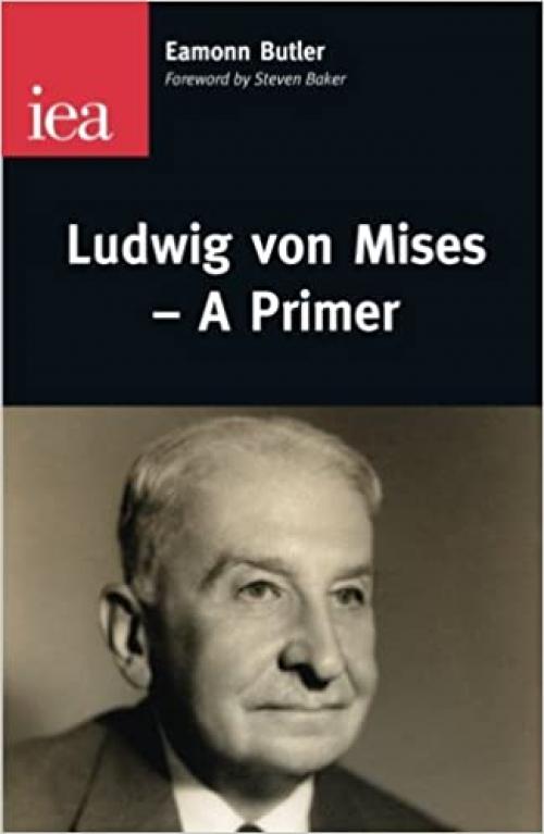 Ludwig Von Mises―A Primer (Occasional Paper) 