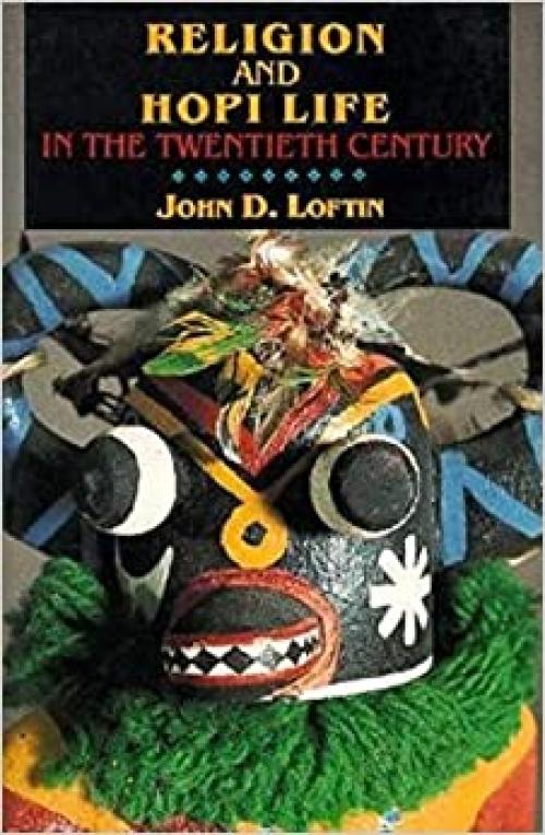  Religion and Hopi Life in the Twentieth Century (Religion in North America) 