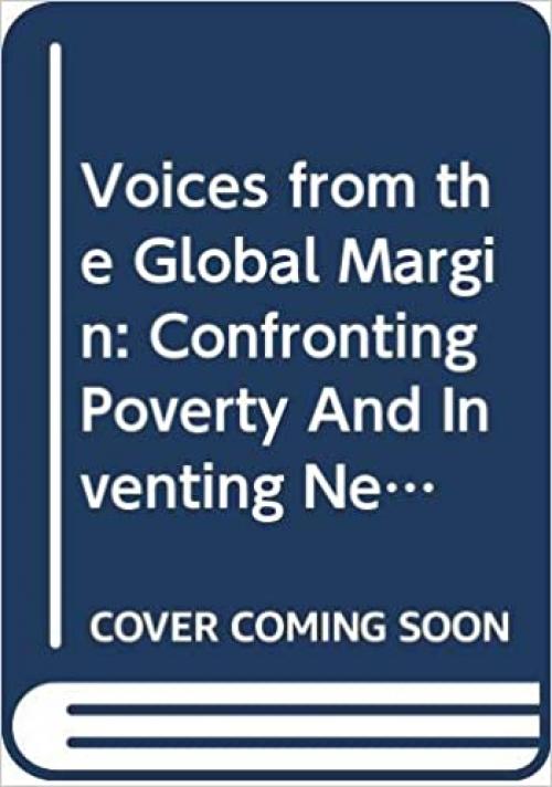  Voices from the Global Margin: Confronting Poverty and Inventing New Lives in the Andes 
