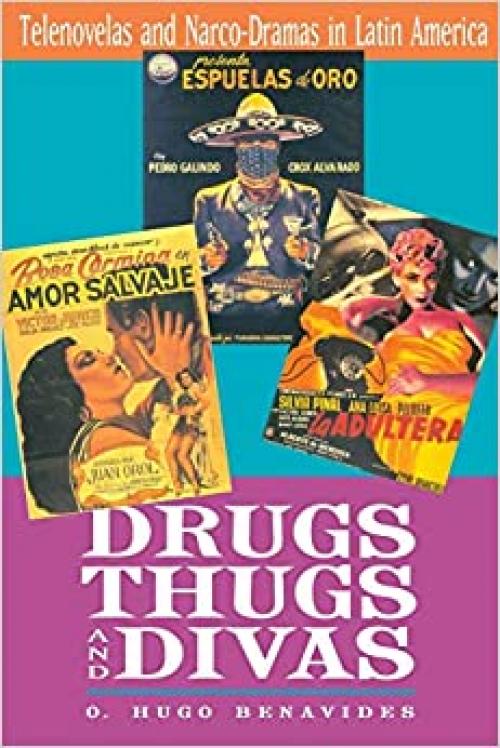  Drugs, Thugs, and Divas: Telenovelas and Narco-Dramas in Latin America 