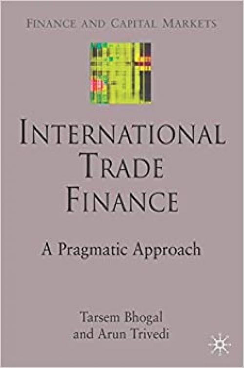  Trade Finance: A Pragmatic Approach (Finance and Capital Markets Series) 
