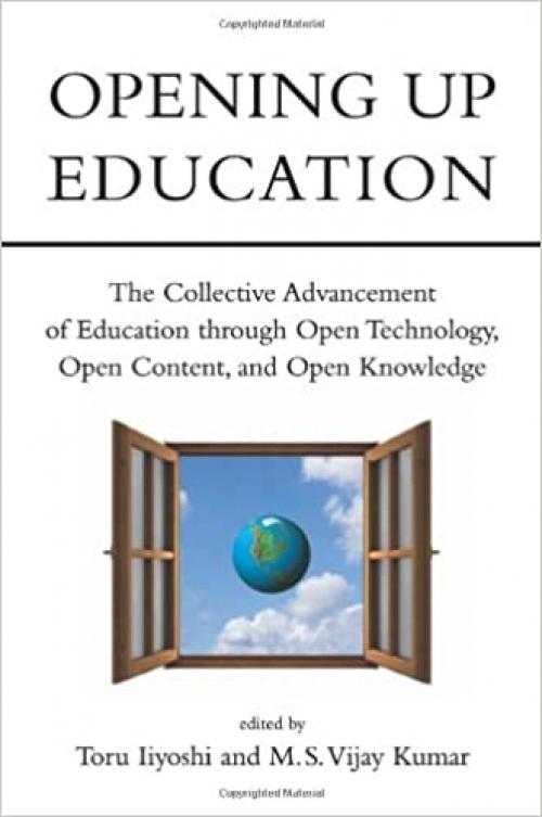  Opening Up Education: The Collective Advancement of Education through Open Technology, Open Content, and Open Knowledge (The MIT Press) 