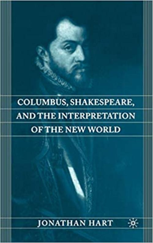  Columbus, Shakespeare, and the Interpretation of the New World 