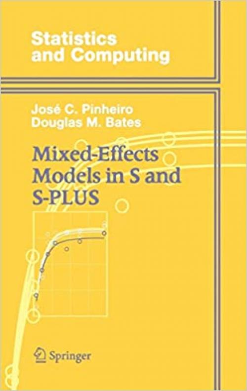  Mixed-Effects Models in S and S-PLUS (Statistics and Computing) 