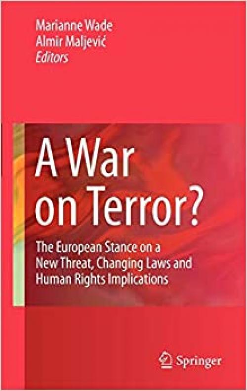  A War on Terror?: The European Stance on a New Threat, Changing Laws and Human Rights Implications 