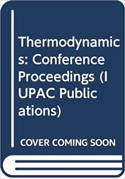  Proceedings of the International Conference on Thermodynamics,: Held in Cardiff, U.K., 1-4 April 1970; 