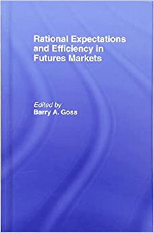  Rational Expectations and Efficiency in Futures Markets 