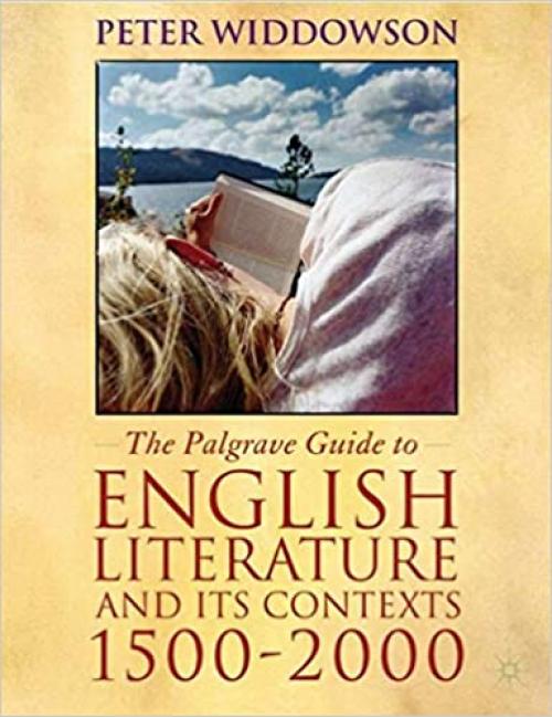  The Palgrave Guide to English Literature and Its Contexts: 1500-2000 