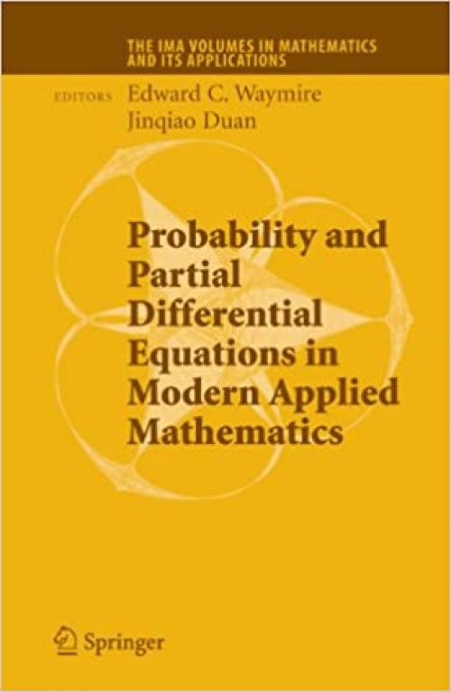  Probability and Partial Differential Equations in Modern Applied Mathematics (The IMA Volumes in Mathematics and its Applications (140)) 