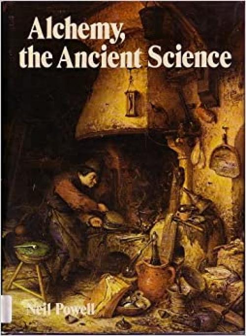  Alchemy, the ancient science (A New library of the supernatural) 