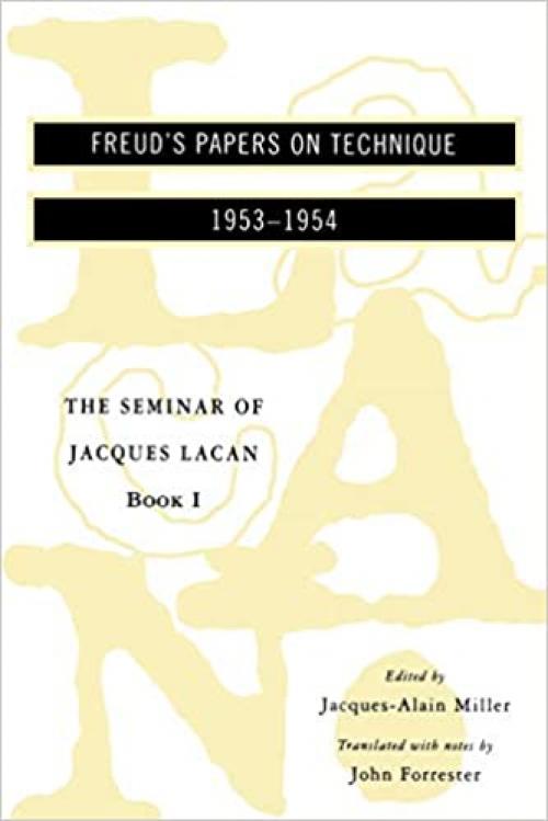  The Seminar of Jacques Lacan: Book 1, Freud's Papers on Technique, 1953-1954 (Seminar of Jacques Lacan (Paperback)) 