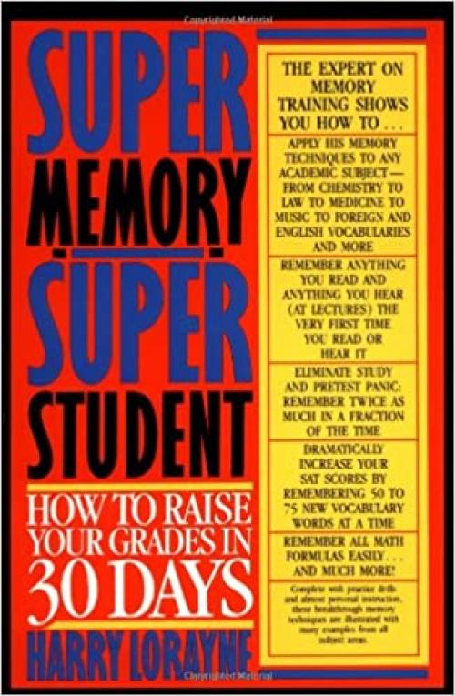  Super Memory - Super Student: How to Raise Your Grades in 30 Days 