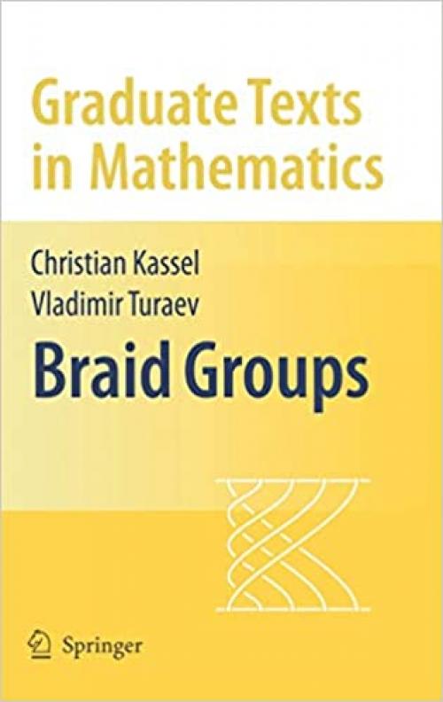  Braid Groups (Graduate Texts in Mathematics (247)) 