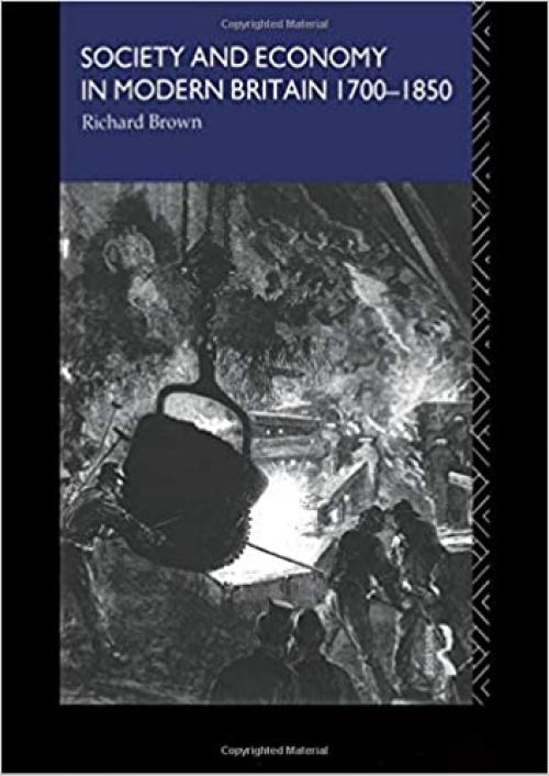  Society and Economy in Modern Britain 1700-1850 