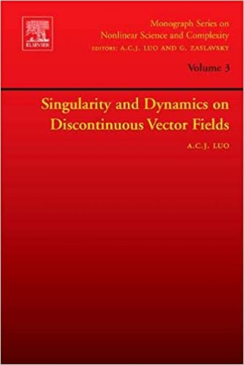  Singularity and Dynamics on Discontinuous Vector Fields (Volume 3) (Monograph Series on Nonlinear Science and Complexity, Volume 3) 