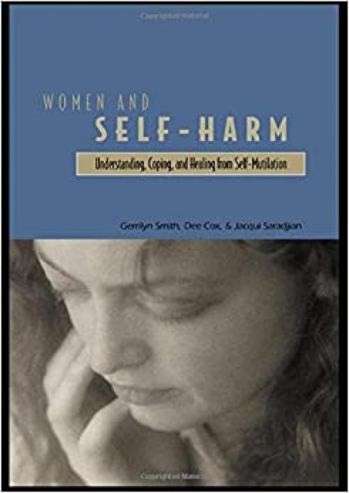  Women and Self Harm: Understanding, Coping and Healing from Self-Mutilation 