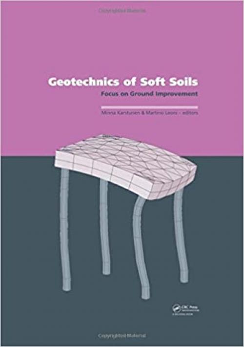  Geotechnics of Soft Soils: Focus on Ground Improvement: Proceedings of the 2nd International Workshop held in Glasgow, Scotland, 3 - 5 September 2008 