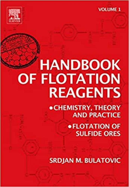  Handbook of Flotation Reagents: Chemistry, Theory and Practice: Volume 1: Flotation of Sulfide Ores 