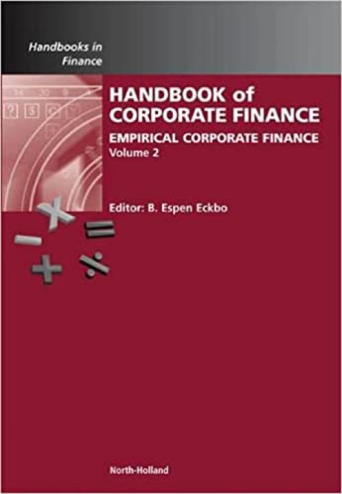  Handbook of Empirical Corporate Finance: Empirical Corporate Finance (Volume 2) (Handbooks in Finance, Volume 2) 