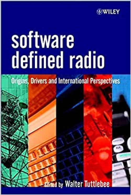  Software Defined Radio: Origins, Drivers and International Perspectives (Wiley Series in Software Radio) 