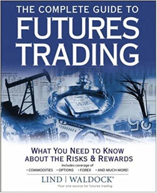  The Complete Guide to Futures Trading: What You Need to Know about the Risks and Rewards 