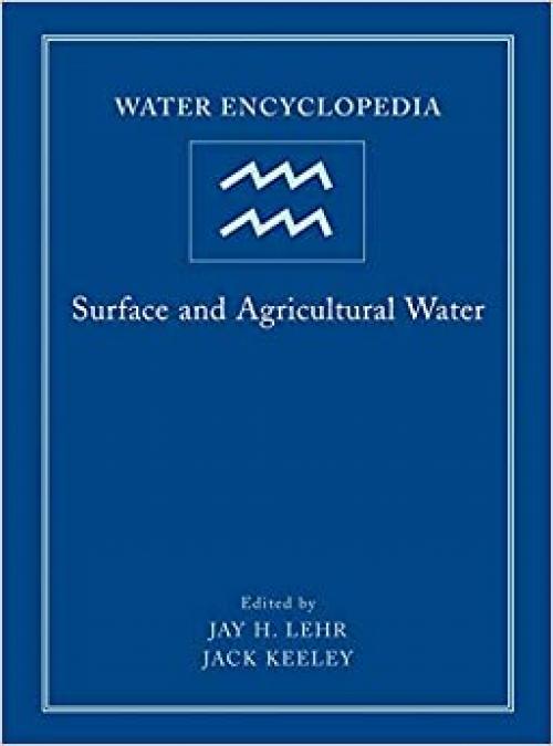  Water Encyclopedia, Surface and Agricultural Water (Water Encyclopedia, Volume 3) 
