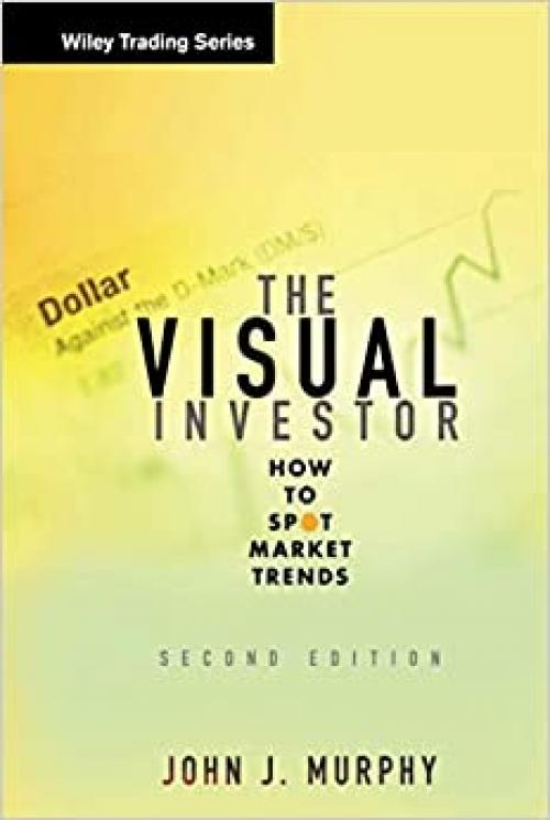  The Visual Investor: How to Spot Market Trends, 2nd Edition 