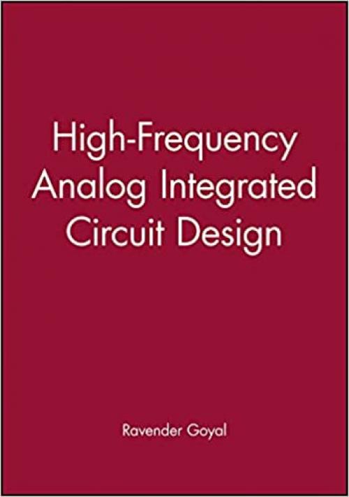  High-Frequency Analog Integrated Circuit Design (Wiley Series in Microwave and Optical Engineering) 