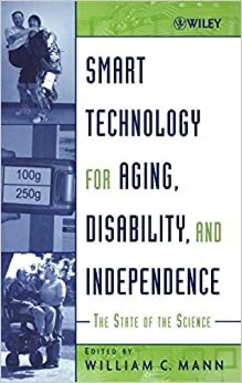  Smart Technology for Aging, Disability, and Independence: The State of the Science (v. 1) 