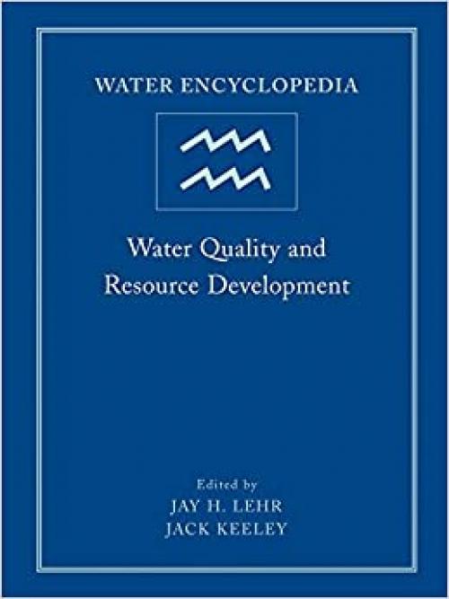  Water Encyclopedia, Water Quality and Resource Development (Water Encyclopedia, Volume 2) 