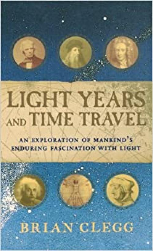  Light Years and Time Travel: An Exploration of Mankind's Enduring Fascination with Light 
