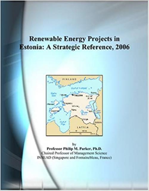  Renewable Energy Projects in Estonia: A Strategic Reference, 2006 