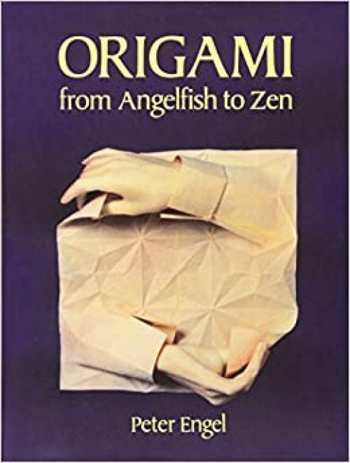  Origami from Angelfish to Zen (Dover Origami Papercraft) 