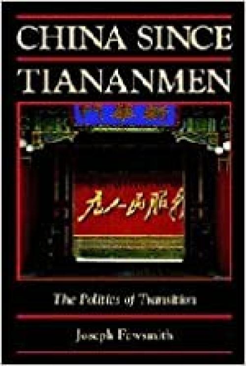  China since Tiananmen: The Politics of Transition (Cambridge Modern China Series) 