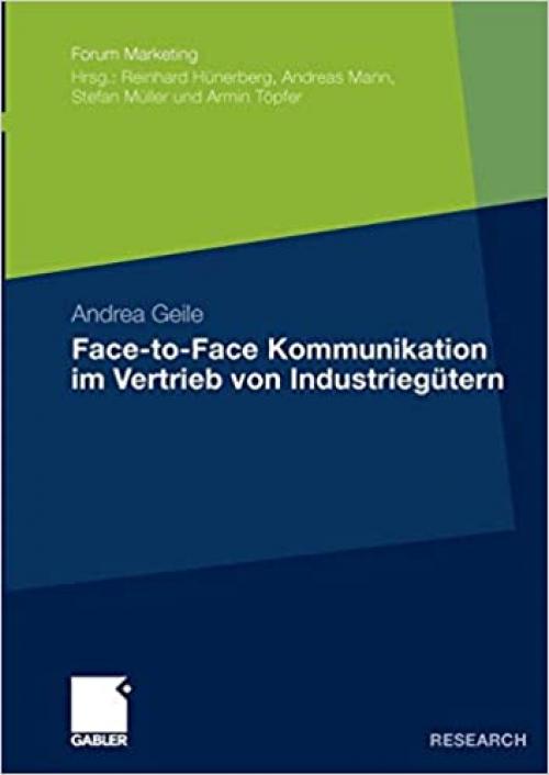  Face-to-Face Kommunikation im Vertrieb von Industriegütern (Forum Marketing) (German Edition) 