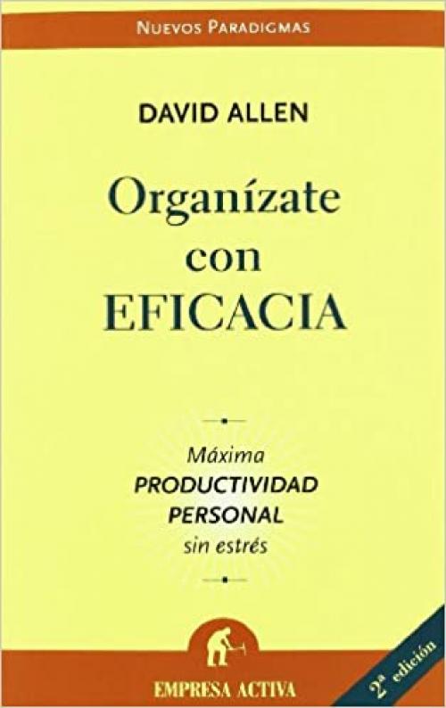  Organízate con eficacia: Llega más lejos de lo que nunca hubieras imaginado (Nuevos paradigmas) (Spanish Edition) 