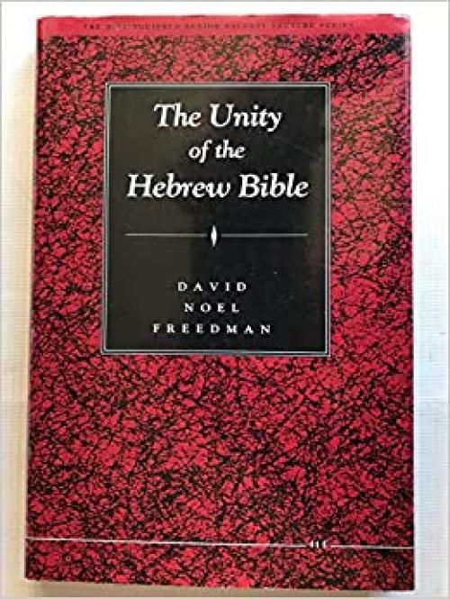  The Unity of the Hebrew Bible (The Distinguished Senior Faculty Lecture Series) 
