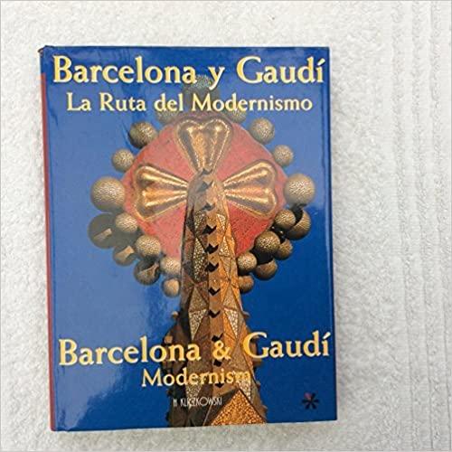  Barcelona & Gaudi / Barcelona Y Gaudi: Modernism / La Ruta Del Modernismo (English and Spanish Edition) 