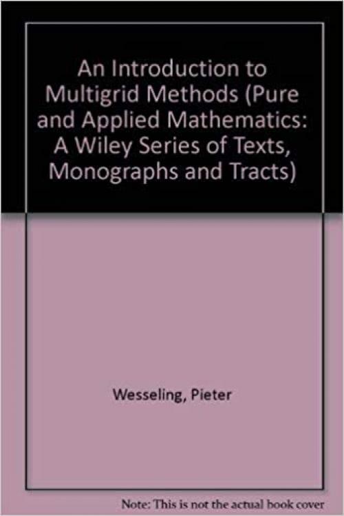  An Introduction to Multigrid Methods (Pure and Applied Mathematics (John Wiley & Sons : Unnumbered).) 