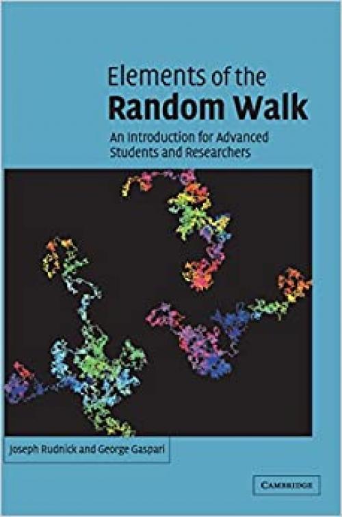  Elements of the Random Walk: An introduction for Advanced Students and Researchers 