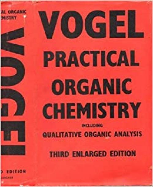 A Text-book of Practical Organic Chemistry Including Qualitative Organic Analysis. Third Edition 