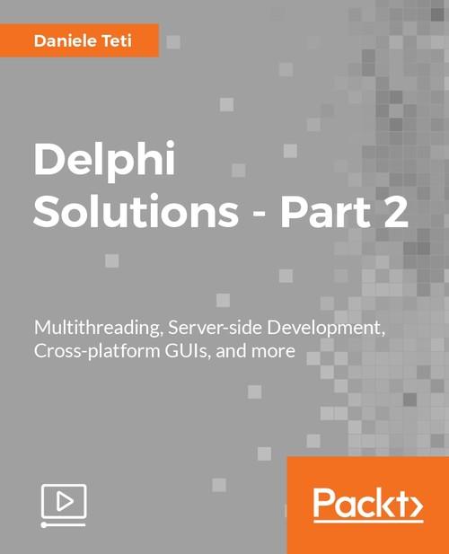 Oreilly - Delphi Solutions - Part 2 - 9781788299206