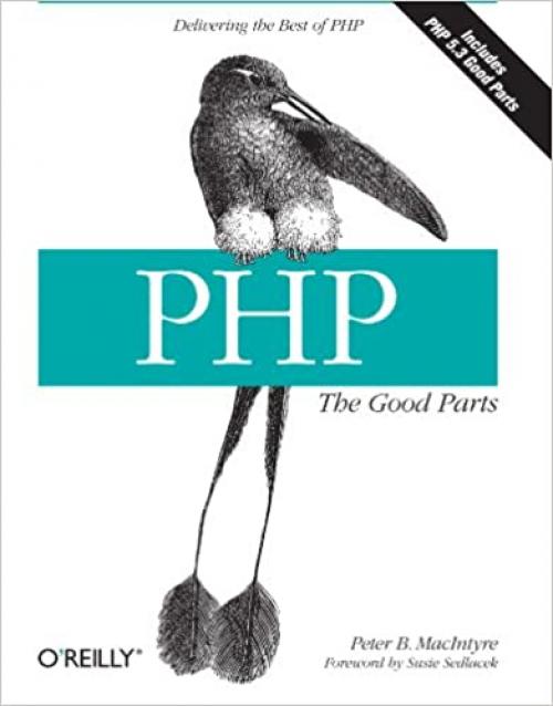 PHP: The Good Parts: Delivering the Best of PHP 