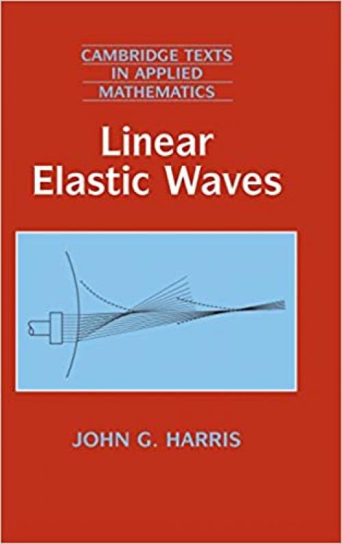  Linear Elastic Waves (Cambridge Texts in Applied Mathematics) 
