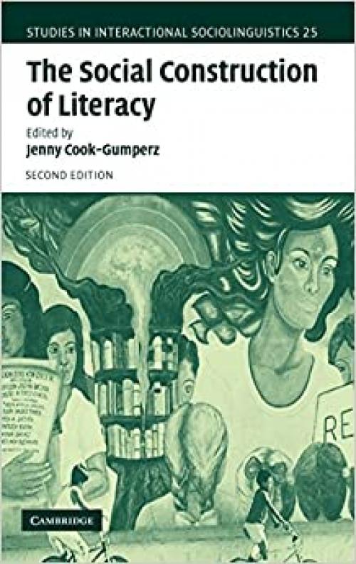  The Social Construction of Literacy (Studies in Interactional Sociolinguistics, Series Number 25) 