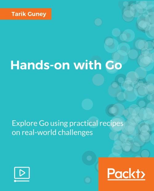 Oreilly - Hands-on with Go - 9781789132519