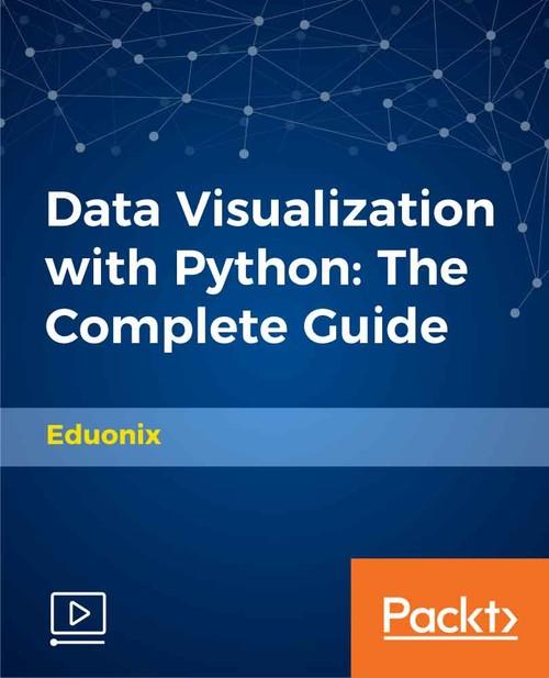 Oreilly - Data Visualization with Python: The Complete Guide - 9781789536959